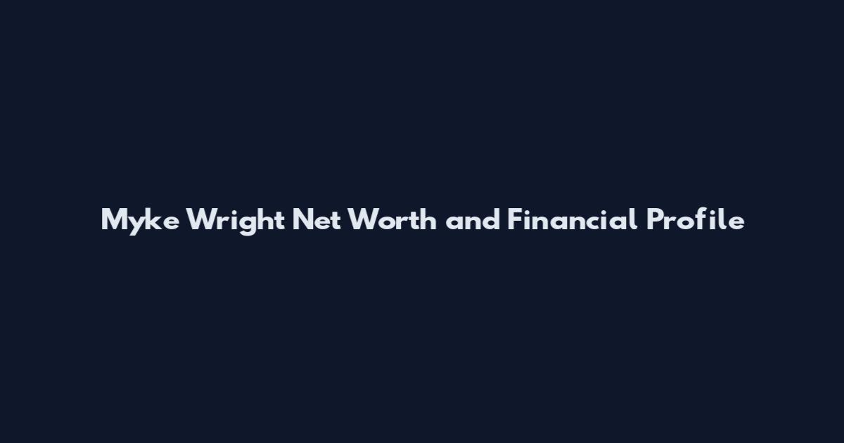 Myke Wright Net Worth and Financial Profile