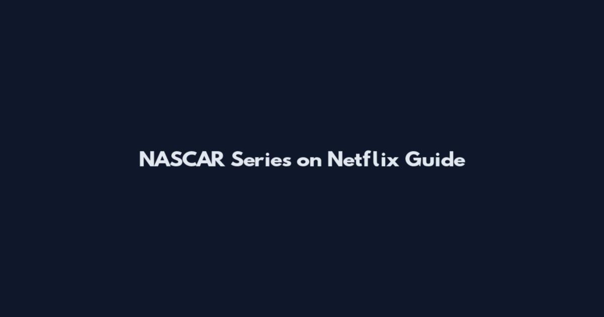 NASCAR Series on Netflix Guide