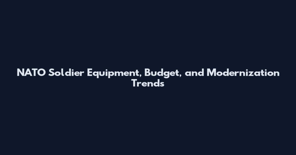 NATO Soldier Equipment, Budget, and Modernization Trends