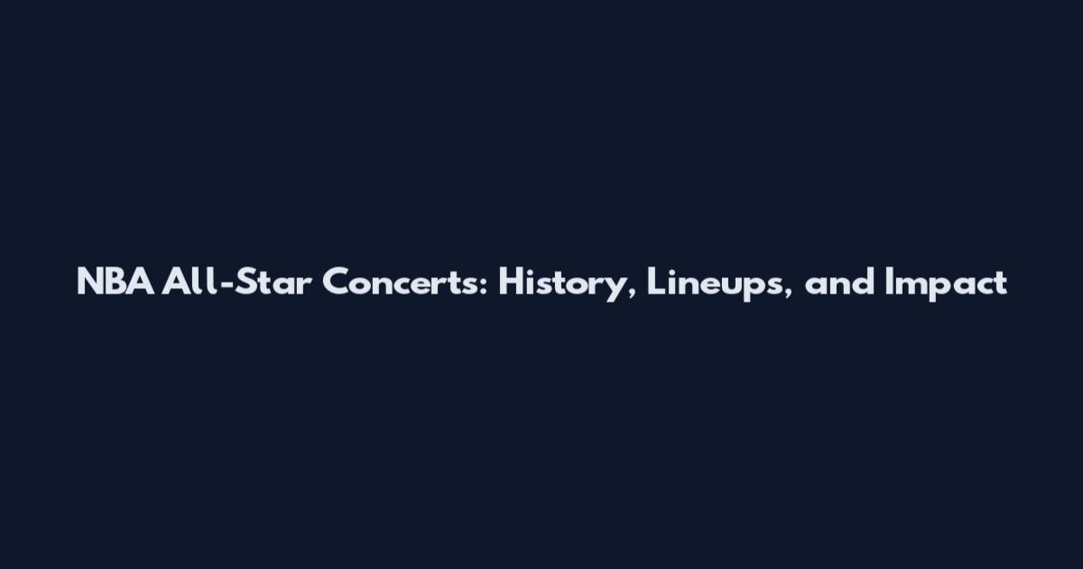 NBA All-Star Concerts: History, Lineups, and Impact