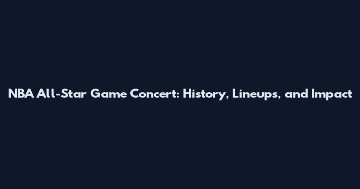 NBA All-Star Game Concert: History, Lineups, and Impact