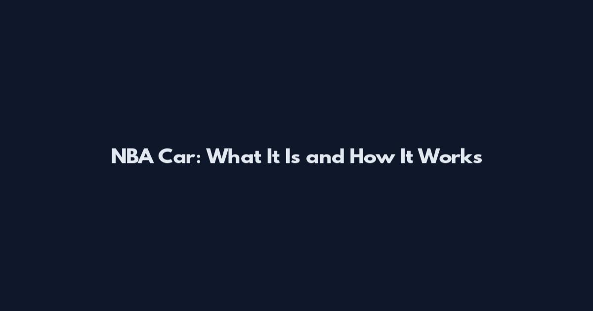 NBA Car: What It Is and How It Works