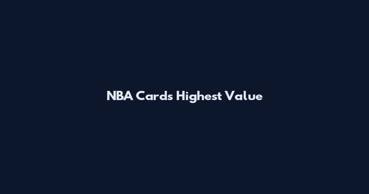 NBA Cards Highest Value