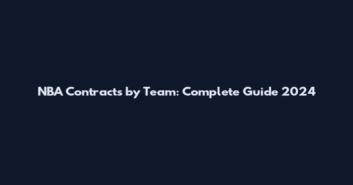 NBA Contracts by Team: Complete Guide 2024