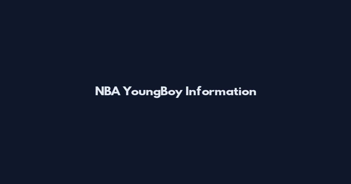 NBA YoungBoy Information