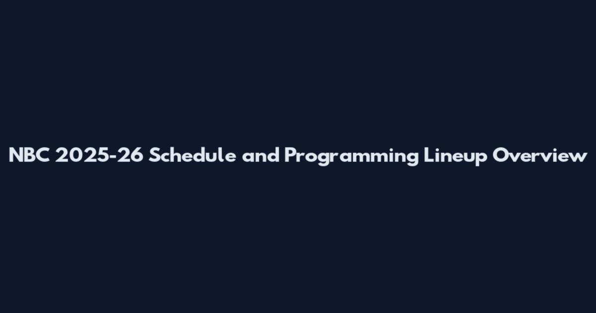 NBC 2025-26 Schedule and Programming Lineup Overview
