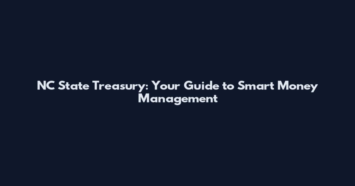 NC State Treasury: Your Guide to Smart Money Management