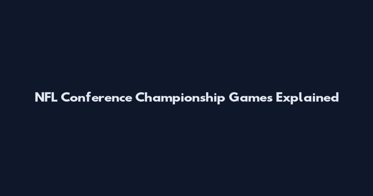 NFL Conference Championship Games Explained