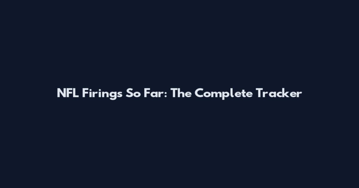 NFL Firings So Far: The Complete Tracker