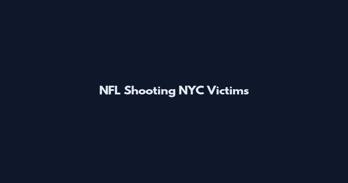 NFL Shooting NYC Victims
