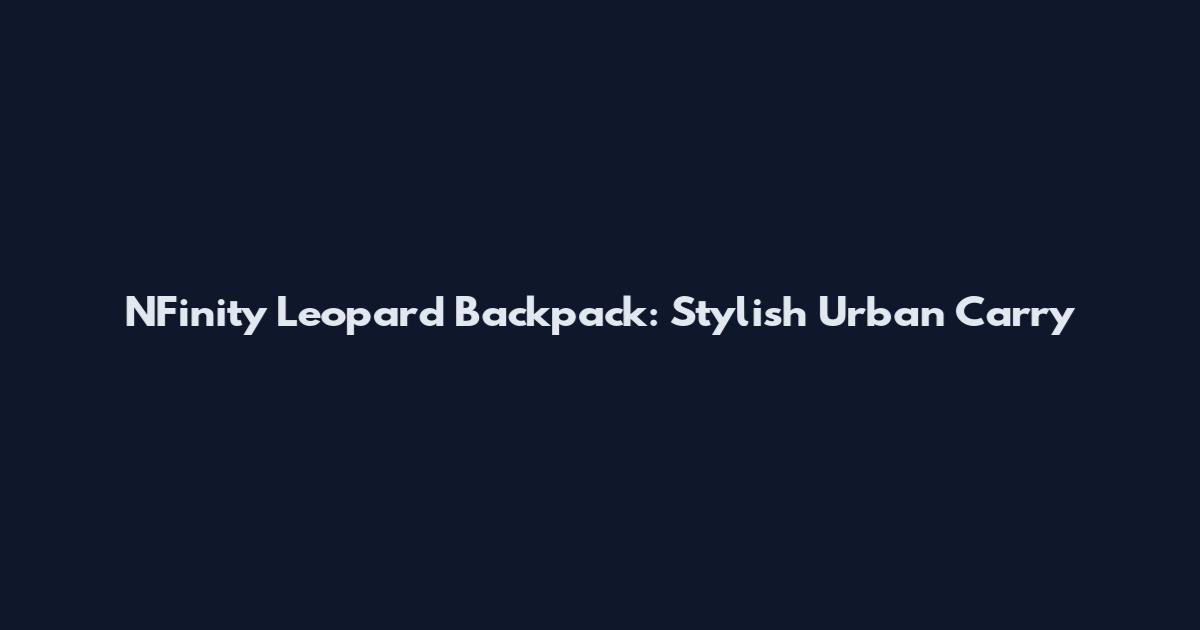 NFinity Leopard Backpack: Stylish Urban Carry