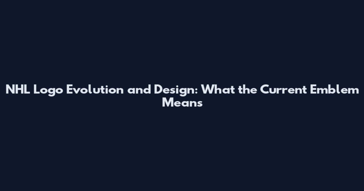 NHL Logo Evolution and Design: What the Current Emblem Means