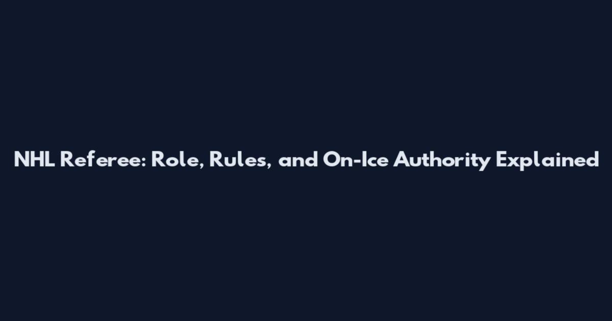 NHL Referee: Role, Rules, and On-Ice Authority Explained