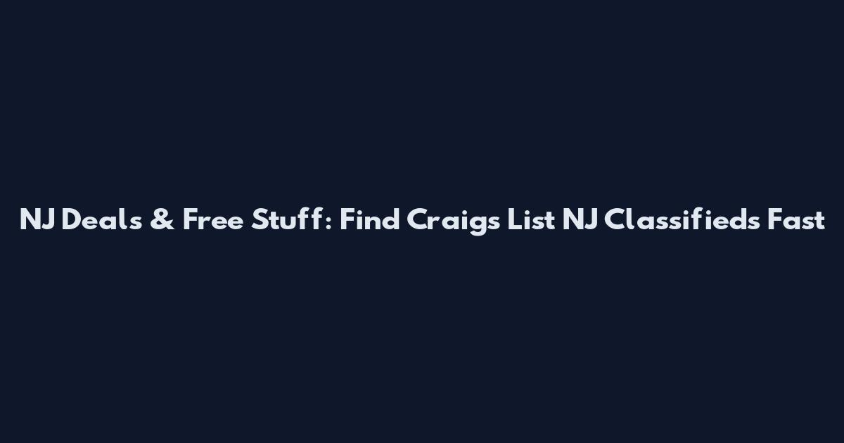 NJ Deals & Free Stuff: Find Craigs List NJ Classifieds Fast