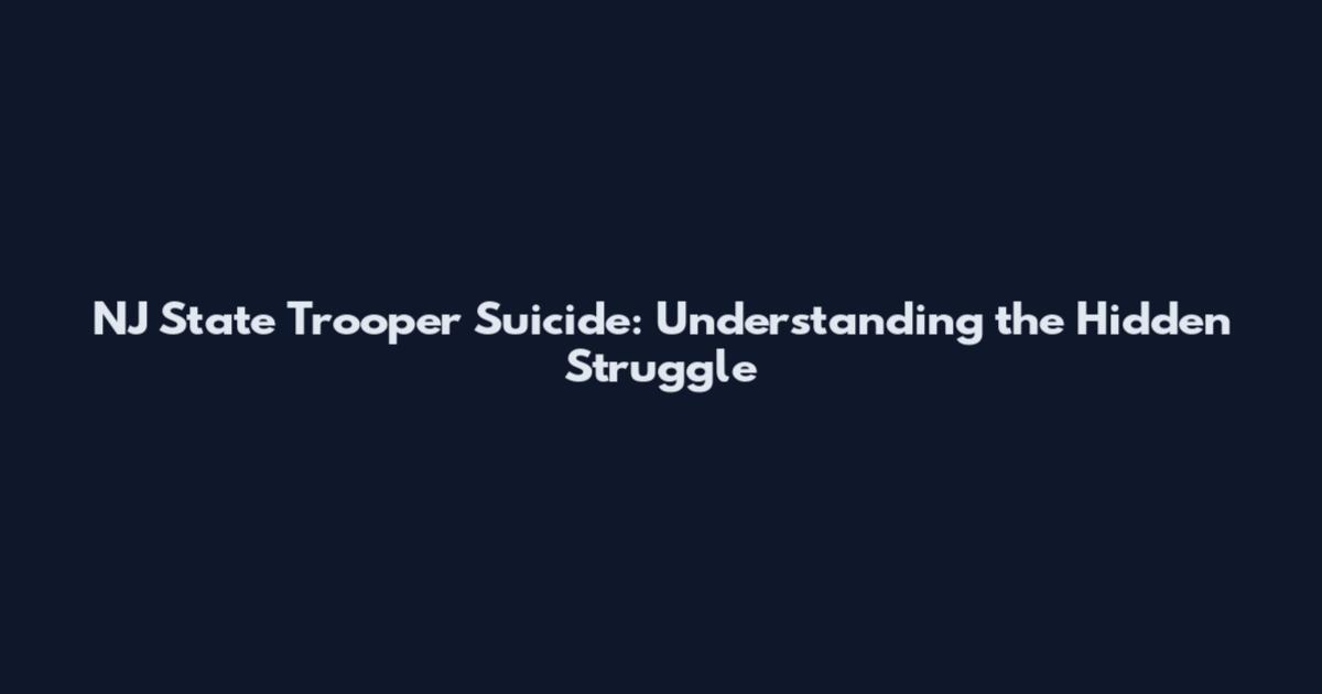NJ State Trooper Suicide: Understanding the Hidden Struggle
