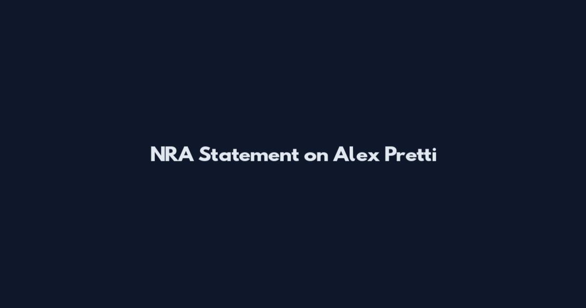 NRA Statement on Alex Pretti