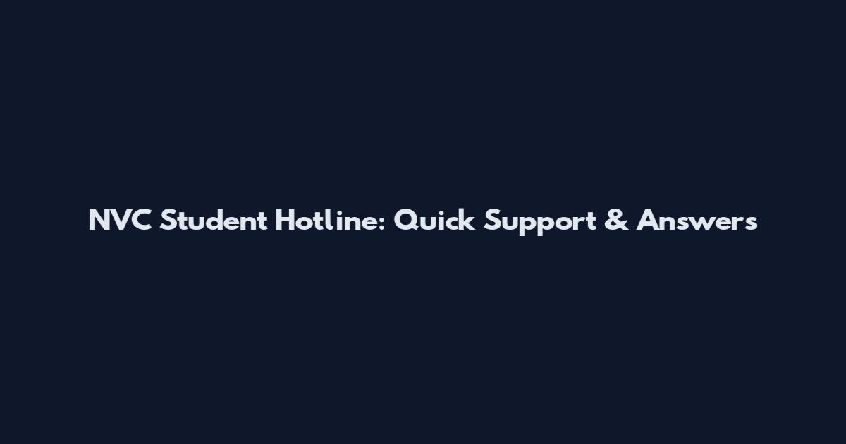 NVC Student Hotline: Quick Support & Answers