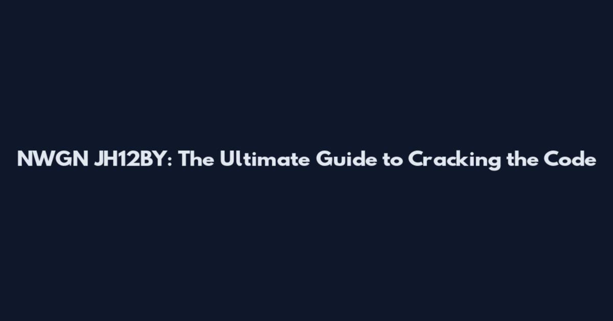 NWGN JH12BY: The Ultimate Guide to Cracking the Code