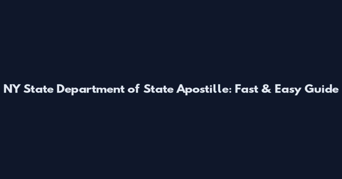 NY State Department of State Apostille: Fast & Easy Guide
