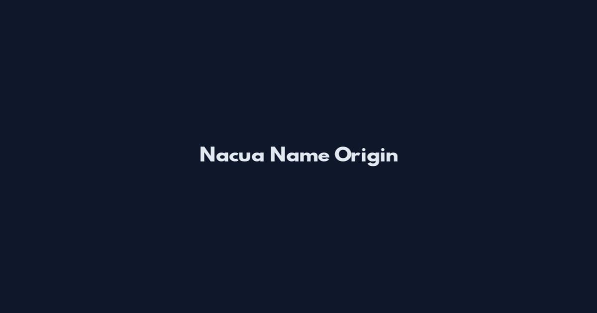 Nacua Name Origin