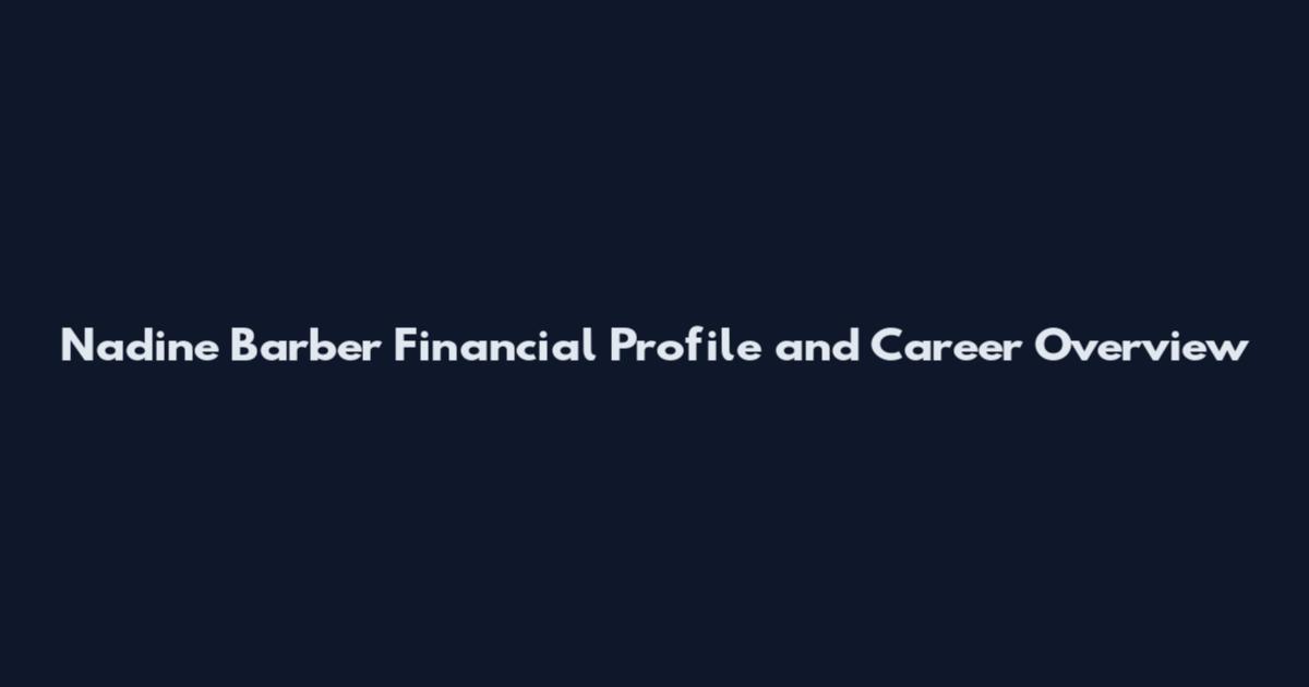 Nadine Barber Financial Profile and Career Overview