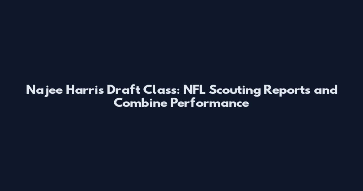 Najee Harris Draft Class: NFL Scouting Reports and Combine Performance