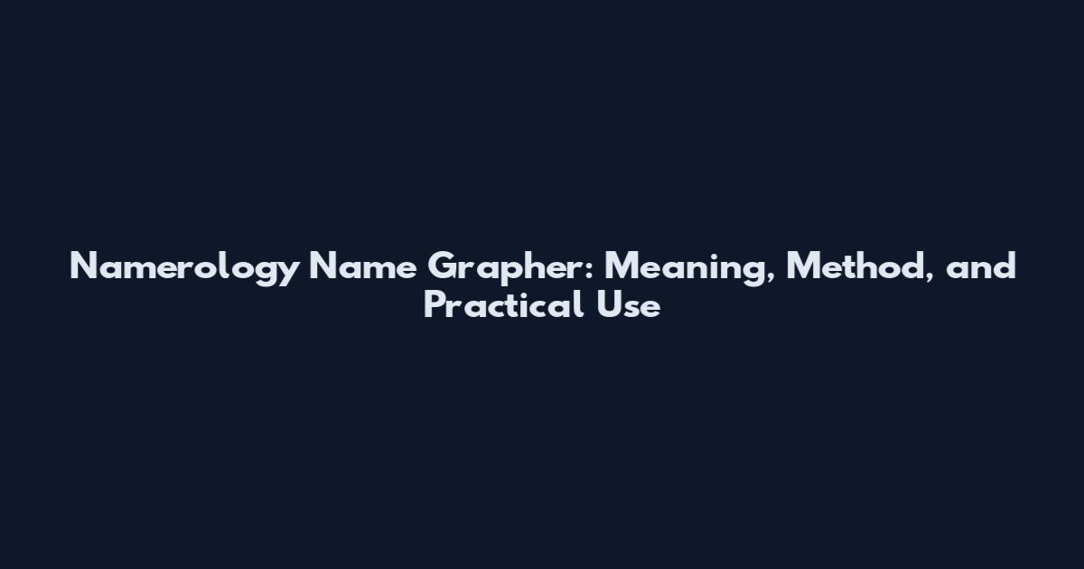 Namerology Name Grapher: Meaning, Method, and Practical Use