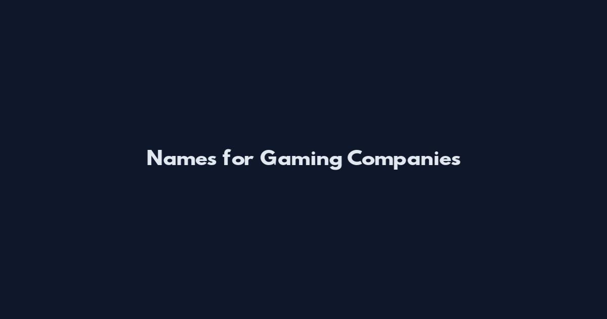 Names for Gaming Companies
