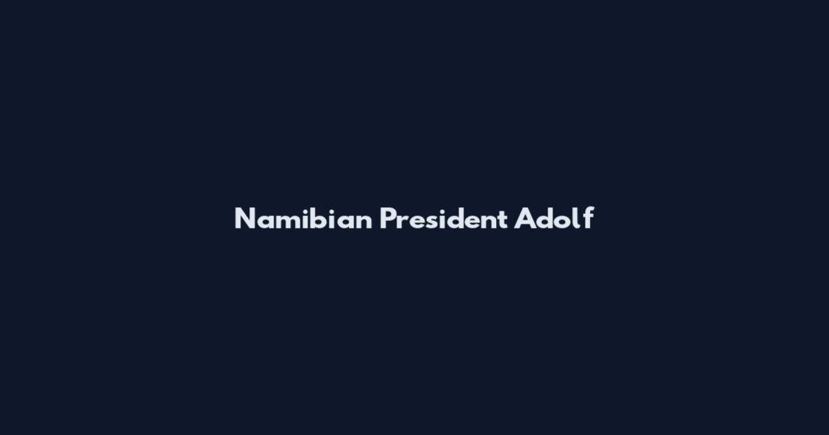 Namibian President Adolf