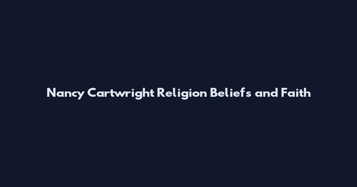Nancy Cartwright Religion Beliefs and Faith