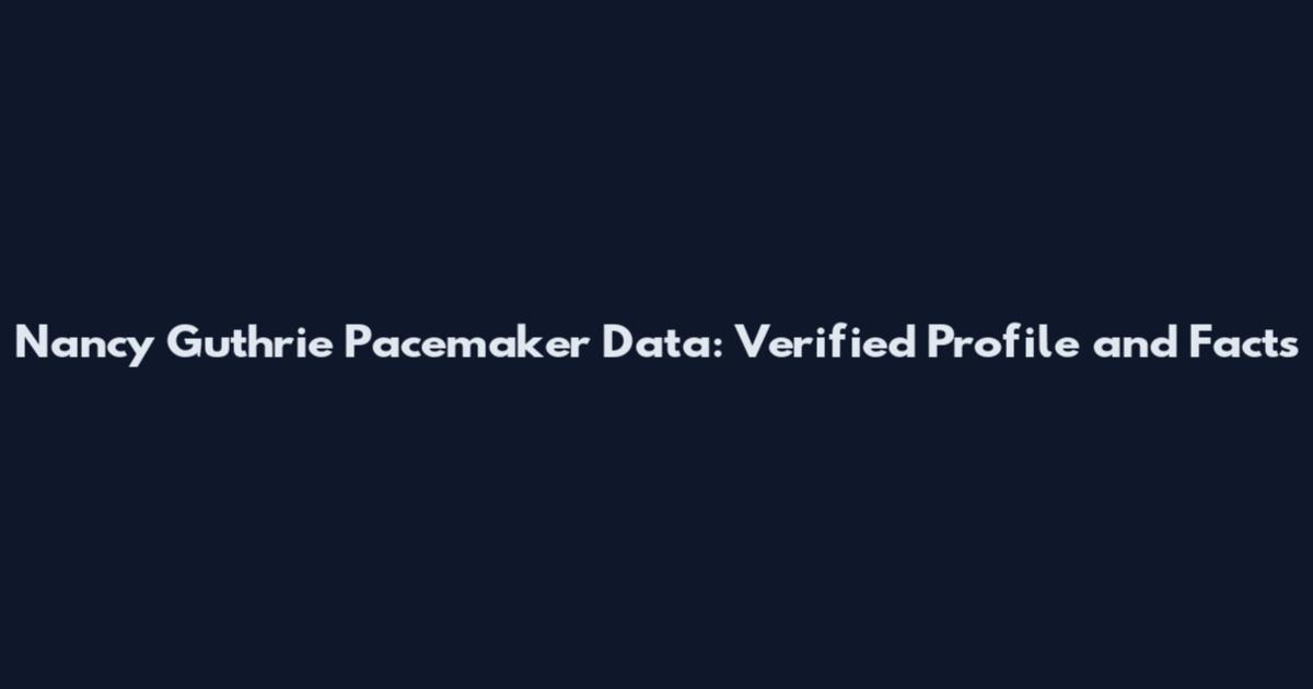 Nancy Guthrie Pacemaker Data: Verified Profile and Facts