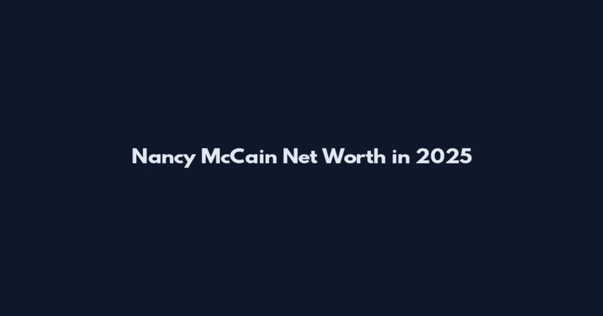 Nancy McCain Net Worth in 2025