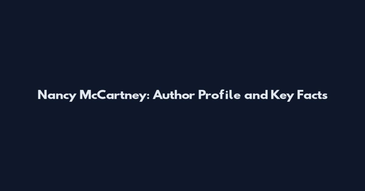 Nancy McCartney: Author Profile and Key Facts