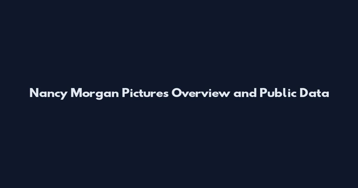 Nancy Morgan Pictures Overview and Public Data
