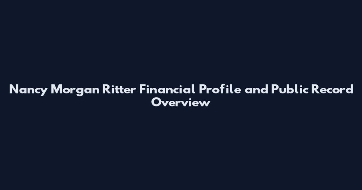Nancy Morgan Ritter Financial Profile and Public Record Overview