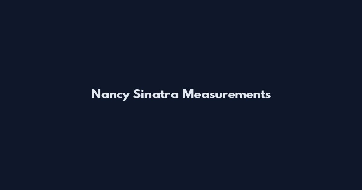 Nancy Sinatra Measurements