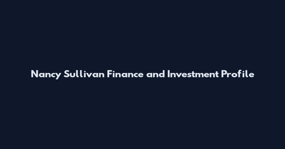 Nancy Sullivan Finance and Investment Profile
