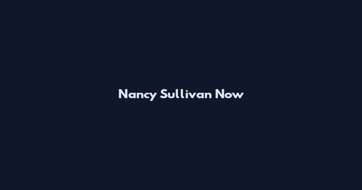 Nancy Sullivan Now
