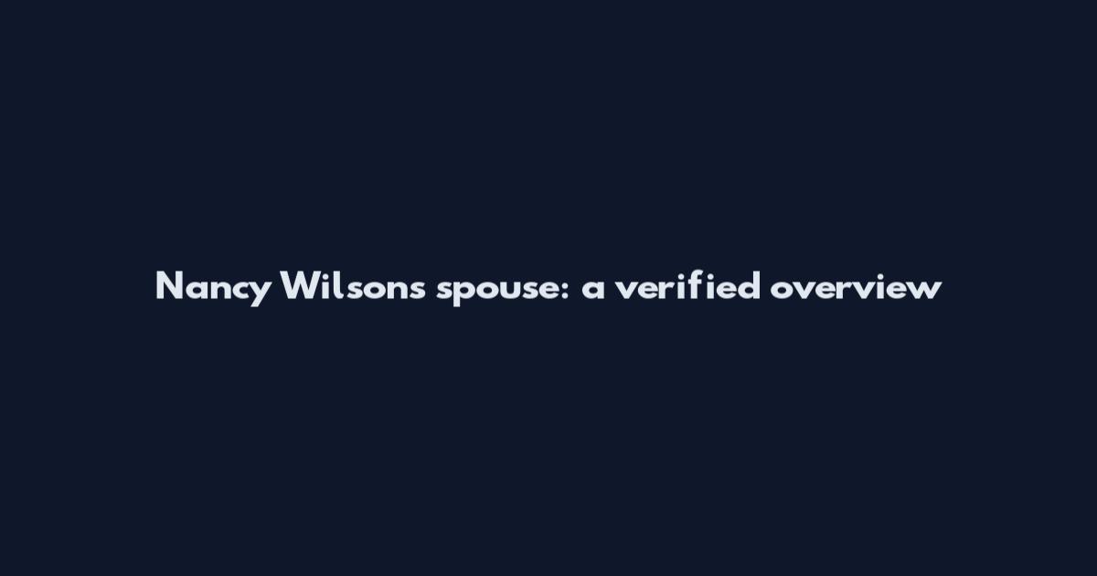 Nancy Wilson's spouse: a verified overview