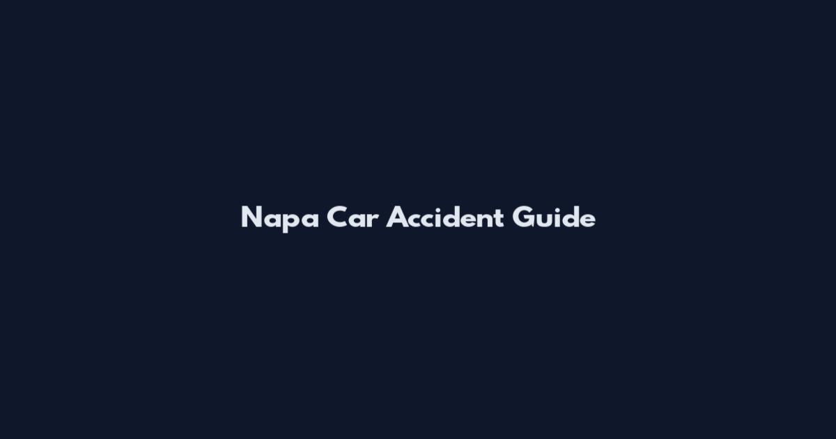 Napa Car Accident Guide