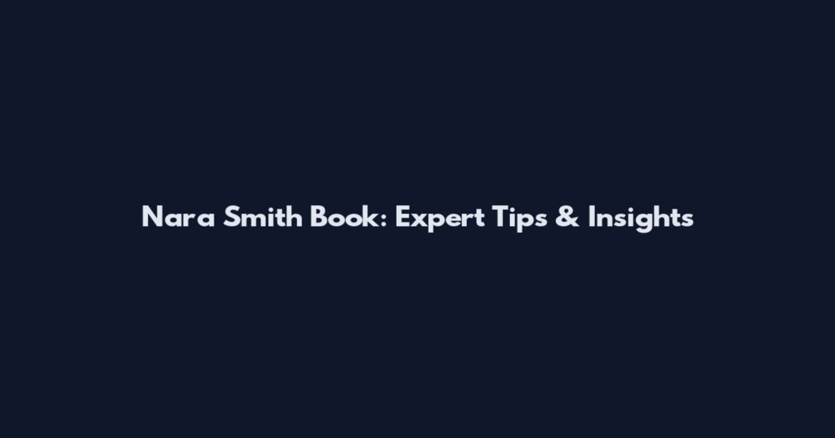 Nara Smith Book: Expert Tips & Insights