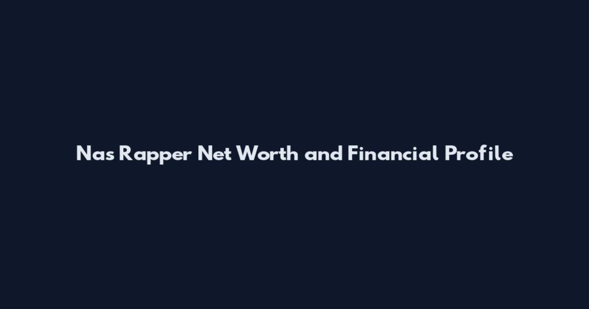 Nas Rapper Net Worth and Financial Profile