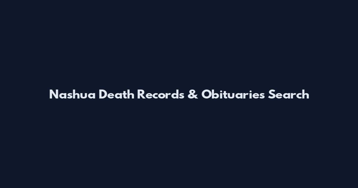 Nashua Death Records & Obituaries Search