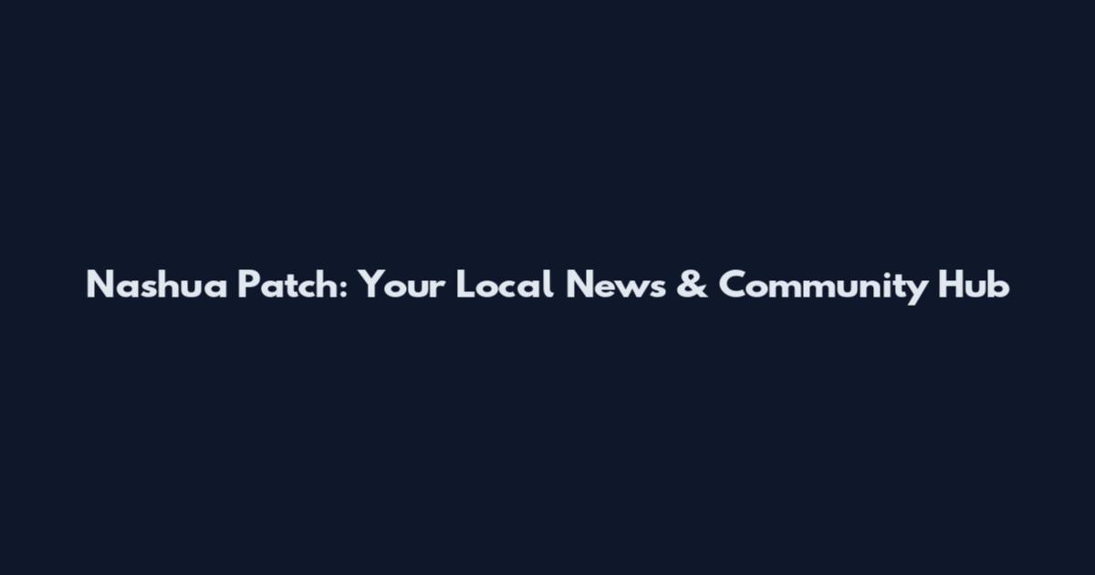 Nashua Patch: Your Local News & Community Hub