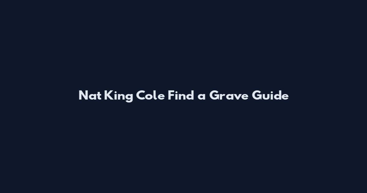 Nat King Cole Find a Grave Guide