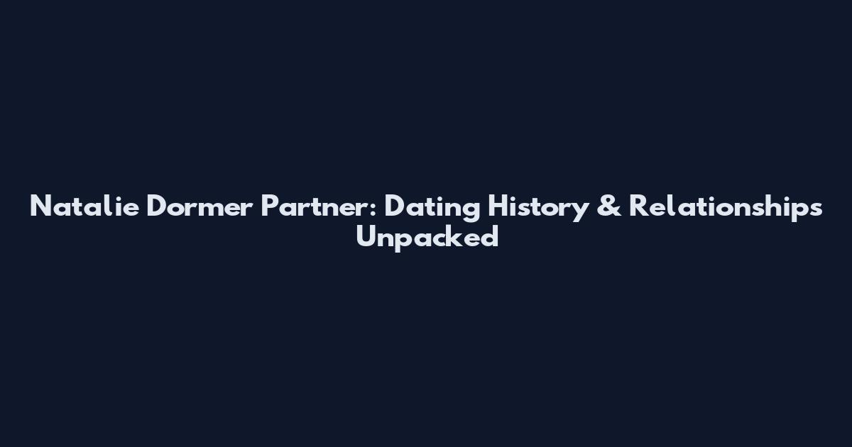 Natalie Dormer Partner: Dating History & Relationships Unpacked