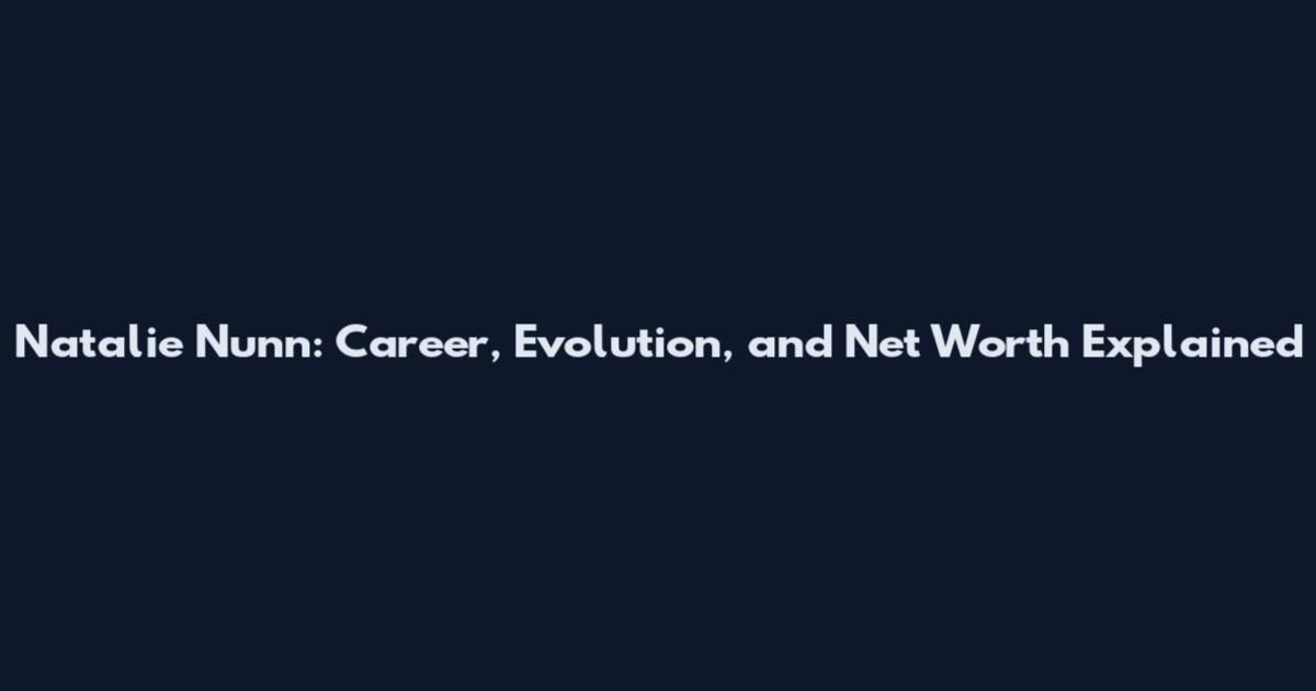Natalie Nunn: Career, Evolution, and Net Worth Explained