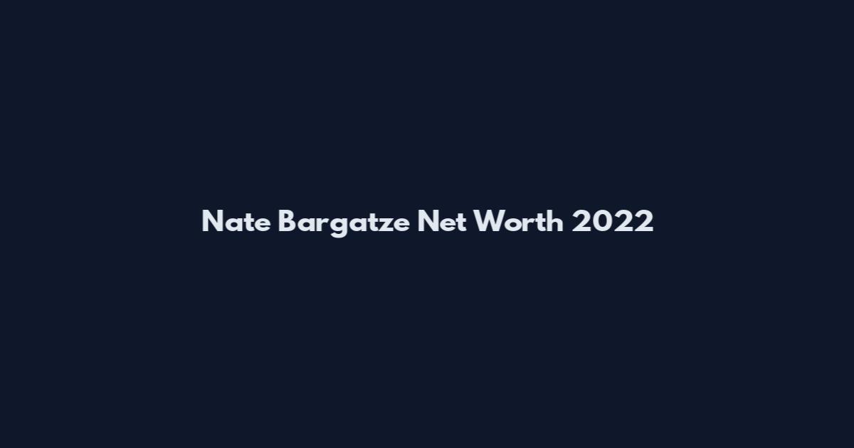 Nate Bargatze Net Worth 2022