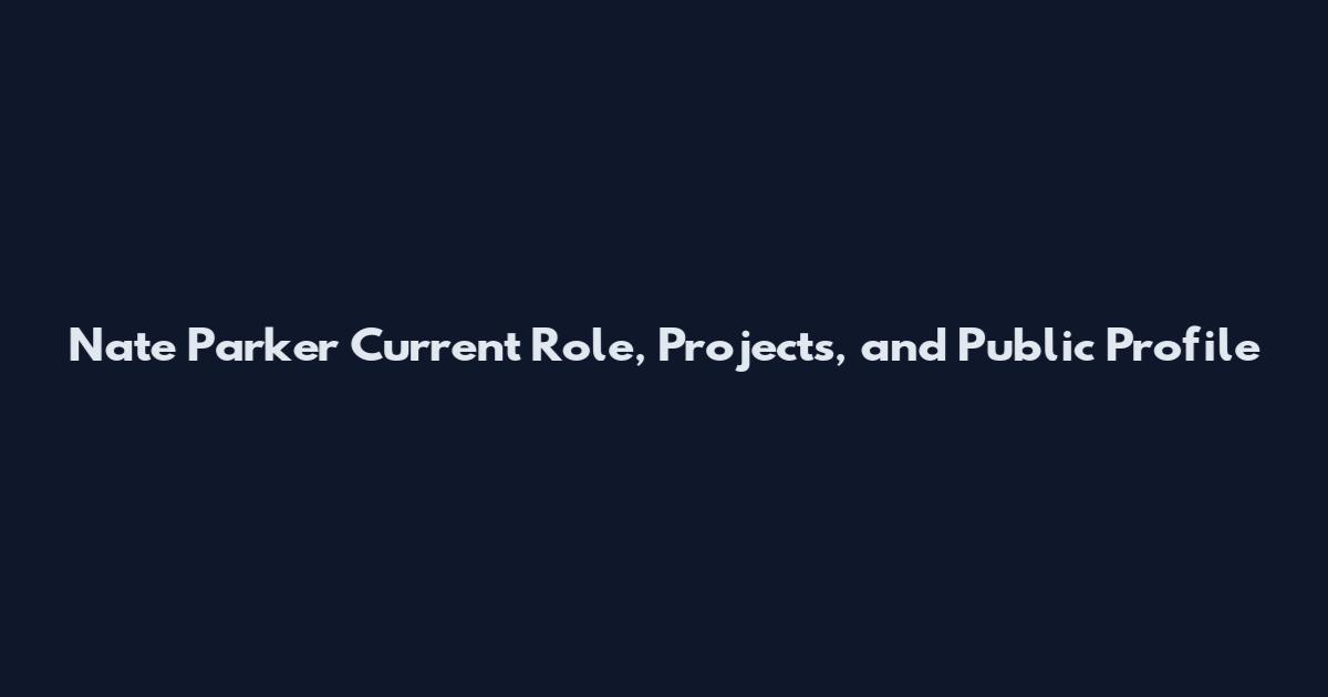 Nate Parker Current Role, Projects, and Public Profile