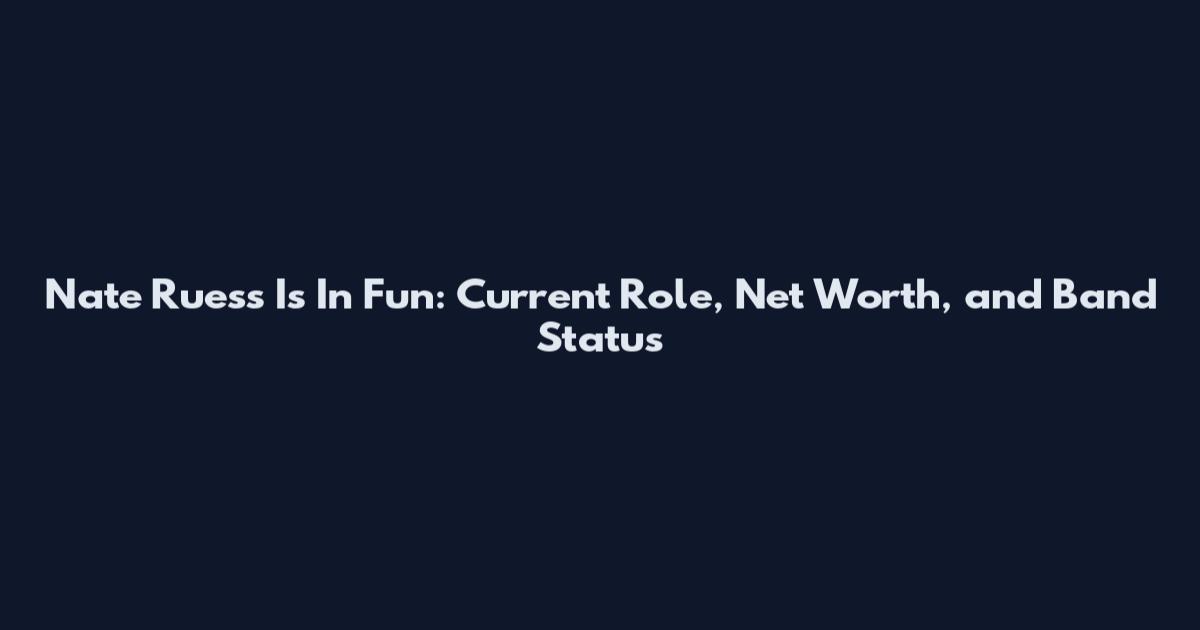 Nate Ruess Is In Fun: Current Role, Net Worth, and Band Status